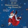 Als Der Weihnachtsmann Vom Himmel Fiel. 3 Cds by Cornelia Funke