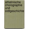 Altlatinische Chorographie Und Stdtgeschichte door Onbekend