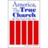 America, The True Church & The End Of The Age door James McCune