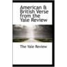 American & British Verse From The Yale Review door The Yale Review
