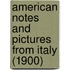 American Notes and Pictures from Italy (1900)