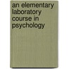 An Elementary Laboratory Course In Psychology door Herbert Sidney Langfeld