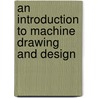 An Introduction To Machine Drawing And Design door David Allan Low