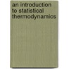 An Introduction To Statistical Thermodynamics door Terrell L. Hill