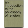 An Introduction To The Philosophy Of Religion door Michael Rea