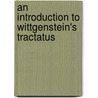An Introduction To Wittgenstein's  Tractatus by G.E.M. Anscombe