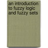 An Introduction to Fuzzy Logic and Fuzzy Sets door James J. Buckley