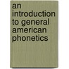 An Introduction to General American Phonetics door Dorothy E. Smith