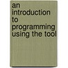 An Introduction to Programming Using the Tool door Ronald Krawitz