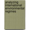 Analyzing International Environmental Regimes by Michael Zürn