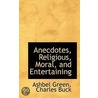 Anecdotes, Religious, Moral, And Entertaining by Charles Buck