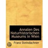 Annalen Des Naturhistorischen Museums In Wien by Franz Steindachner