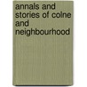 Annals And Stories Of Colne And Neighbourhood door James Carr