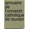 Annuaire de L'Universit Catholique de Louvain door Universit Cath