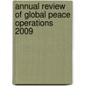 Annual Review Of Global Peace Operations 2009 door Center on International Cooperation