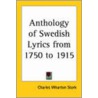 Anthology of Swedish Lyrics from 1750 to 1915 door Onbekend