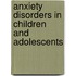 Anxiety Disorders In Children And Adolescents