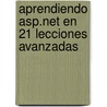 Aprendiendo Asp.net En 21 Lecciones Avanzadas by Christopher Payne