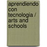 Aprendiendo Con Tecnologia / Arts and Schools by Chris Dede