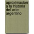 Aproximacion a la Historia del Arte Argentino