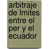 Arbitraje de Lmites Entre El Per y El Ecuador by Mass Peru
