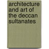 Architecture and Art of the Deccan Sultanates door Mark Zebrowski