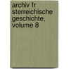 Archiv Fr Sterreichische Geschichte, Volume 8 by Vienna Kaiserlichen Akademie Der Wissenschaften