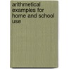 Arithmetical Examples for Home and School Use door William Davis