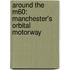 Around The M60: Manchester's Orbital Motorway