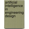 Artificial Intelligence In Engineering Design door Duvvuru Sriram