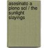 Asesinato a pleno sol / The Sunlight Slayings