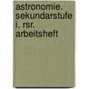 Astronomie. Sekundarstufe I. Rsr. Arbeitsheft by Klaus Lindner