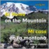 At Home on the Mountain/Mi Casa En La Montana