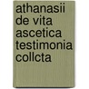 Athanasii De Vita Ascetica Testimonia Collcta by Albert Eichhorn