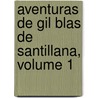 Aventuras de Gil Blas de Santillana, Volume 1 door Jose Francisco De Isla
