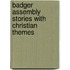 Badger Assembly Stories With Christian Themes