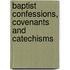 Baptist Confessions, Covenants and Catechisms