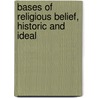 Bases Of Religious Belief, Historic And Ideal door Charles Mellen Tyler