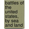 Battles of the United States, by Sea and Land door Henry B. Dawson