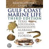 Beachcomber's Guide To Gulf Coast Marine Life by Susan B. Rothschild