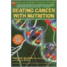 Beating Cancer With Nutrition [with Audio Cd] by Ph.D. Quillin