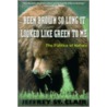 Been Brown So Long It Looked Like Green to Me by Jeffrey St Clair