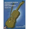 Beginner Violin Theory for Children, Book One door Melanie Smith