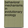 Behavioral Mechanisms In Evolutionary Ecology door Leslie A. Real