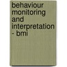 Behaviour Monitoring And Interpretation - Bmi by Unknown