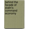 Behind the Facade of Stalin's Command Economy door Onbekend