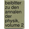 Beibltter Zu Den Annalen Der Physik, Volume 2 door Onbekend