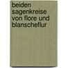 Beiden Sagenkreise Von Flore Und Blanscheflur by Hans Herzog
