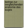 Beitrge Zur Vergleichenden Anatomie Des Auges door Hans Virchow
