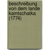 Beschreibung Von Dem Lande Kamtschatka (1774) door Georg Wilhelm Steller